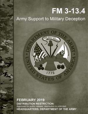 Army Support to Military Deception (FM 3-13.4) de Headquarters Department Of The Army