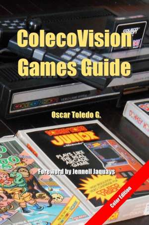 ColecoVision Games Guide (color edition) de Oscar Toledo Gutierrez