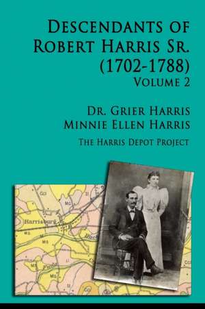 Robert Harris Sr. (1702-1788) Descendants, Vol 2 de Grier Harris