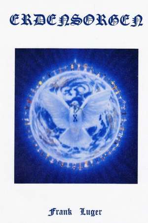 ERDENSORGEN de Frank Luger