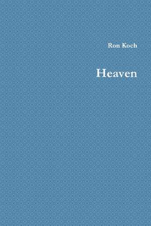 Heaven de Ron Koch