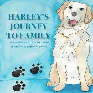 Harley's Journey To Family de Nana B