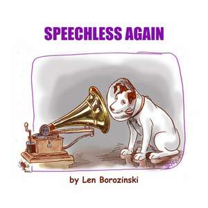 SPEECHLESS AGAIN de Len Borozinski