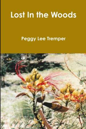 Lost In the Woods de Peggy Lee Tremper