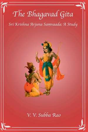 The Bhagavad Gita Sri Krishna Arjuna Samvaada de Subba Rao V V