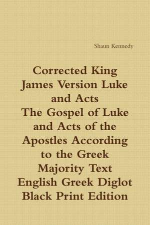 Corrected King James Luke and Acts de Shaun Kennedy