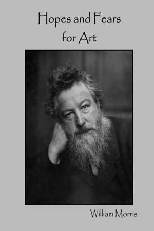 Hopes and Fears for Art de William Morris