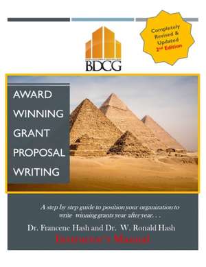 Instructor's Award Winning Proposal Grant Writing Manual de Francene Hash