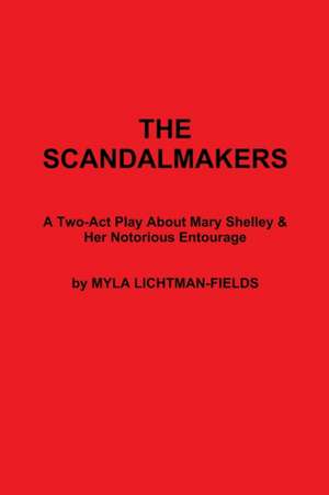 THE SCANDALMAKERS de Myla Lichtman-Fields