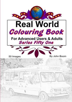 Real World Colouring Books Series 51 de John Boom