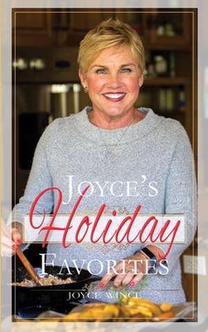 Joyce's Holiday Favorites de Joyce Wince