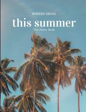 This Summer de Robert Ornig