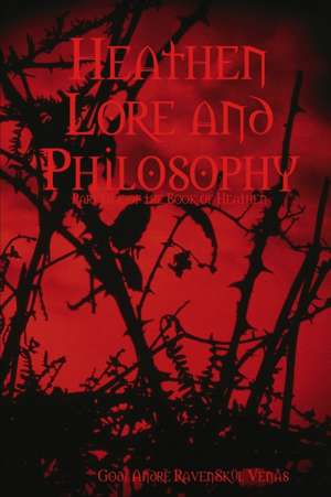 Heathen Lore and Philosophy de Andrè Ravenskül Venås