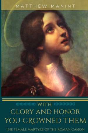 With Glory and Honor You Crowned Them de Matthew Manint