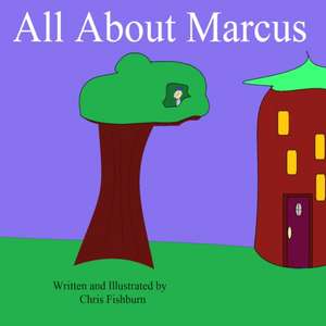 All About Marcus de Chris Fishburn