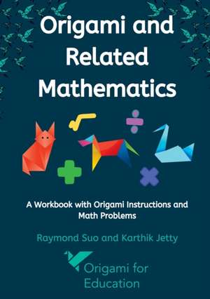 Origami and Related Mathematics de Raymond Suo