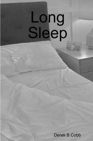 Long Sleep de Derek B Cobb