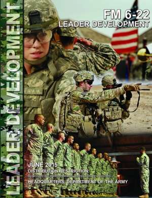 Leader Development (FM 6-22) de Headquarters Department Of The Army