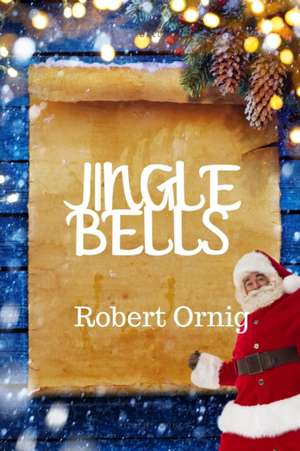 Jingle Bells de Robert Ornig