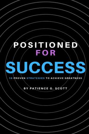 Positioned For Success de Patience Scott