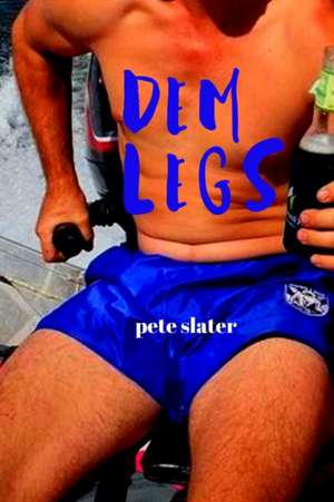 Dem Legs de Pete Slater