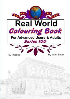 Real World Colouring Books Series 100 de John Boom