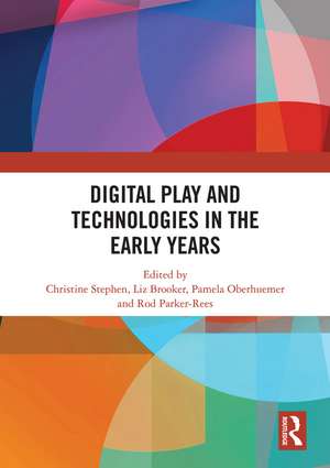 Digital Play and Technologies in the Early Years de Christine Stephen