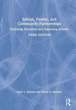 School, Family, and Community Partnerships: Preparing Educators and Improving Schools de Joyce L. Epstein