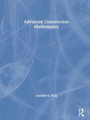 Advanced Construction Mathematics de Surinder Virdi