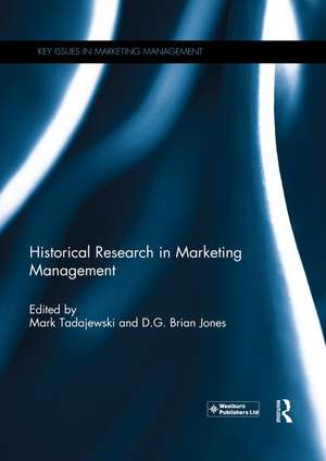 Historical Research in Marketing Management de Mark Tadajewski