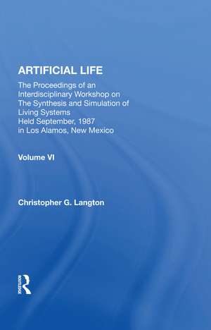 Artificial Life: Proceedings Of An Interdisciplinary Workshop On The Synthesis And Simulation Of Living Systems de Christopher Langton