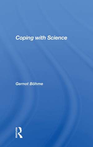Coping With Science de Gernot Bohme