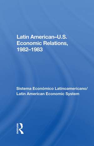 Latin American-u.s. Economic Relations, 1982-1983 de Avraham Sela