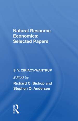 Natural Resource Economics: Selected Papers de S. V. Ciriacy-Wantrup