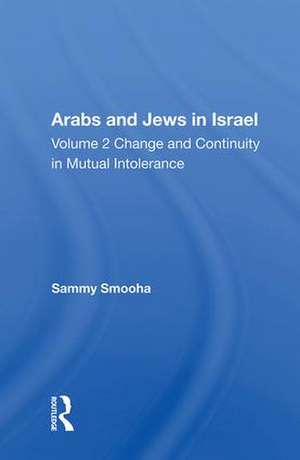 Arabs And Jews In Israel/two Volume Set de Sammy Smooha