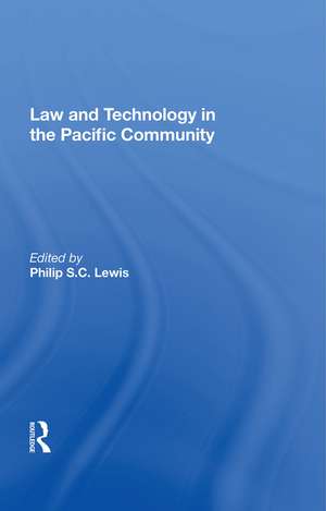 Law And Technology In The Pacific Community de Philip S.C. Lewis