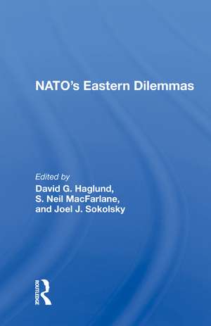 Nato's Eastern Dilemmas de David G. Haglund