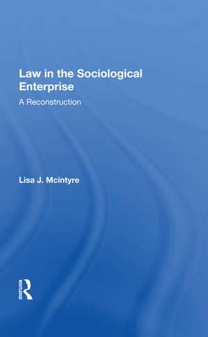 Law In The Sociological Enterprise: A Reconstruction de Lisa J. McIntyre