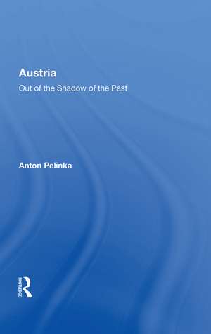 Austria: Out of the Shadow of the Past de Anton Pelinka