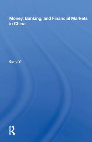 Money, Banking, And Financial Markets In China de Gang Yi