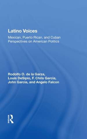 Latino Voices: "Mexican, Puerto Rican, and Cuban Perspectives on American Politics" de Rodolfo O. de La Garza