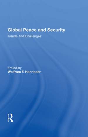 Global Peace And Security: Trends And Challenges de Wolfram F Hanrieder