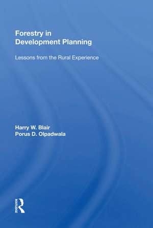 Forestry In Development Planning: Lessons From The Rural Experience de Harry W. Blair