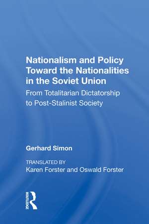 Nationalism And Policy Toward The Nationalities In The Soviet Union: From Totalitarian Dictatorship To Post-stalinist Society de Gerhard Simon