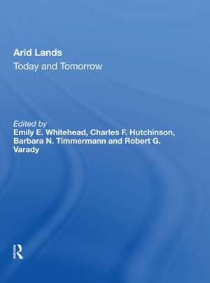 Arid Lands: Today And Tomorrow de Charles Hutchinson
