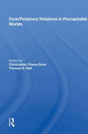 Core/Periphery Relations in Precapitalist Worlds de Christopher Chase-Dunn