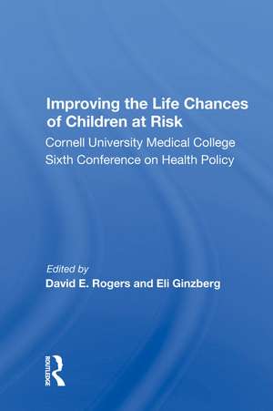 Improving The Life Chances Of Children At Risk de David E. Rogers