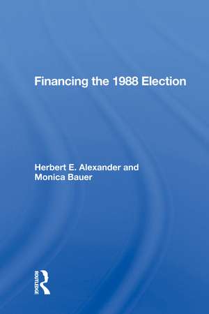 Financing the 1988 Election de Herbert E. Alexander