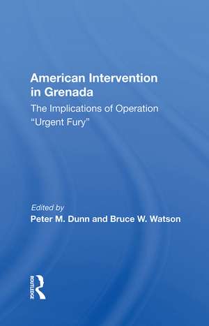 American Intervention In Grenada: The Implications Of Operation ""Urgent Fury"" de Peter M Dunn