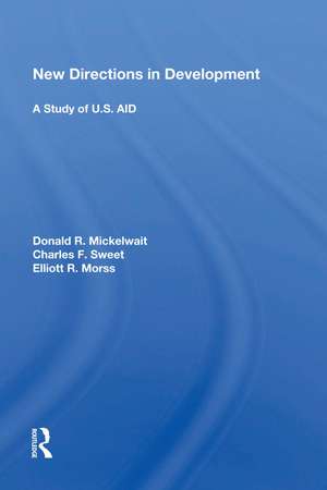 New Directions in Development: A Study of U.S. AID de Donald R. Mickelwait